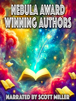 cover image of Nebula Award Winning Authors--22 Science Fiction Classics by Arthur C. Clarke, Robert Silverberg, Clifford D. Simak, Nelson S. Bond, Jack Vance and more